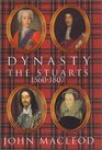 Dynasty  The Stuarts 15601807