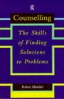 Counselling The Skills of Finding Solutions to Problems