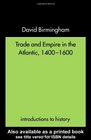 Trade and Empire in the Atlantic 14001600