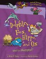 Dolphin Fox Hippo and Ox What Is a Mammal