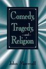 Comedy Tragedy and Religion