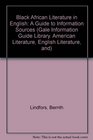 Black African Literature in English A Guide to Information Sources