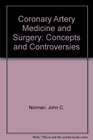 Coronary Artery Medicine and Surgery Concepts and Controversies