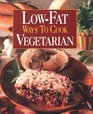 LowFat Ways to Cook Vegetarian