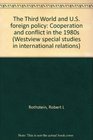 The Third World and US foreign policy Cooperation and conflict in the 1980s