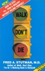 Walk Don't Die How to Stay Fit Trim and Healthy Without Killing Yourself