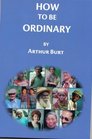 How to Be Ordinary