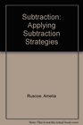 Subtraction Applying Subtraction Strategies