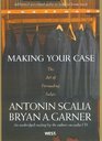 Making Your Case The Art of Persuading Judges An unabridged reading by the authors on audio CD