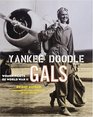 Yankee Doodle Gals  Women Pilots Of World War Ii