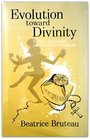 Evolution Toward Divinity