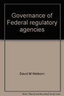 Governance of Federal regulatory agencies