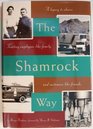 The Shamrock Way A Legacy to Share Treating Employees Like Family and Customers Like Friends