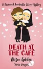 Death at the Cafe A Reverend Annabelle Dixon Cozy Mystery
