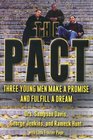 The Pact  Three Young Men Make a Promise and Fulfill a Dream