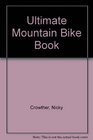 Ultimate Mountain Bike Book