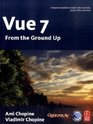 Vue 7 From The Ground Up