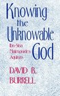 Knowing the Unknowable God IbnSina Maimonides Aquinas