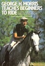 George H Morris Teaches Beginners How to Ride A Clinic for Instructors Parents and Students