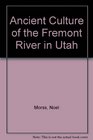 Ancient Culture of the Fremont River in Utah