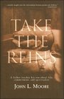 Take the Reins A Father Teaches His Son About Life Commitment and Spirituality