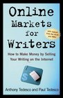 Online Markets for Writers: How to Make Money by Selling Your Writing on the Internet
