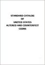 Standard Catalog of Counterfeit and Altered United States Coins