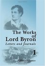 The Works of Lord Byron Letters and Journals A New Revised and Enlarged Edition with Illustrations Volume 1