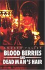 Blood Berries and Dead Man's Hair