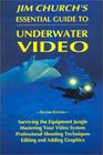Jim Church's Essential Guide to Underwater Video Second Edition