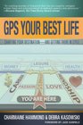 GPS Your Best Life  Charting Your Destination and Getting There in Style