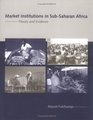 Market Institutions in SubSaharan Africa  Theory and Evidence