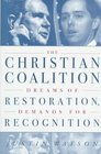 The Christian Coalition  Dreams of Restoration Demands for Recognition