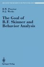 The Goal of BF Skinner and Behavior Analysis