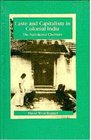Caste and Capitalism in Colonial India The Nattukottai Chettiars