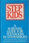 Stepkids A Survival Guide for Teenagers in Stepfamilies