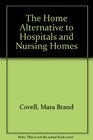 Home Alternative to Hospitals and Nursing Homes