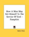 How A Man May Stir Himself To The Service Of God  Pamphlet