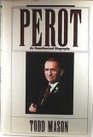 Perot An Unauthorized Biography