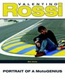 Valentino Rossi Portrait of a MotoGenius