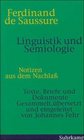 Linguistik und Semiologie Notizen aus dem Nachlass  Texte Briefe und Dokumente