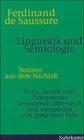 Linguistik und Semiologie Notizen aus dem Nachlass  Texte Briefe und Dokumente