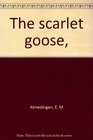 The scarlet goose