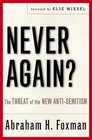Never Again  The Threat of the New AntiSemitism