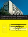 Key Urban Housing of the Twentieth Century Plans Sections and Elevations