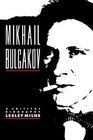 Mikhail Bulgakov A Critical Biography
