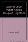 Lasting Love What Keeps Couples Together