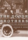 The Dodge Brothers The Men The Motor Cars And The Legacy