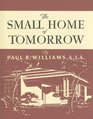 Small Home of Tomorrow A Collection of House Plans