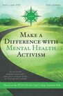 Make a Difference With Mental Health Activism No activism degree requireduse your unique skills to change the world